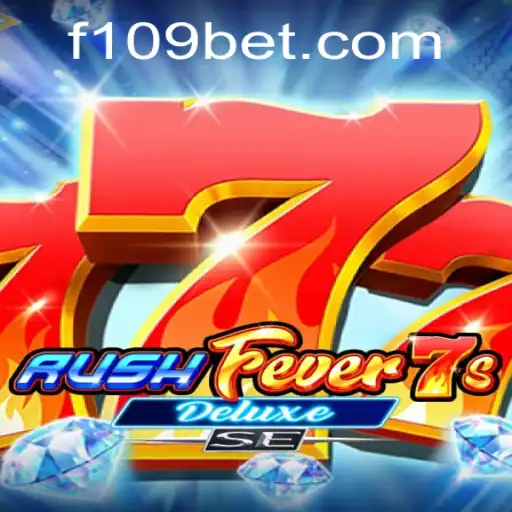 Descubra o Empolgante Mundo do RushFever7sDeluxeSE e sua Conexão com 109bet